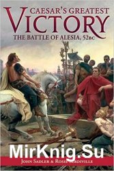 Caesar’s Greatest Victory: The Battle of Alesia, Gaul 52 BC