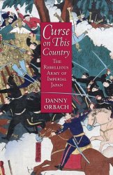 Curse on This Country: The Rebellious Army of Imperial Japan