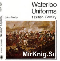 Waterloo Uniforms Vol.1: British Cavalry