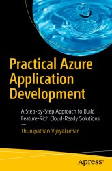 Practical Azure Application Development: A Step-by-Step Approach to Build Feature-Rich Cloud-Ready Solutions