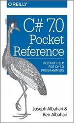C# 7.0 Pocket Reference: Instant Help for C# 7.0 Programmers