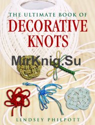 The Ultimate Book of Decorative Knots (2013)