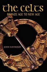 The Celts: Bronze Age to New Age