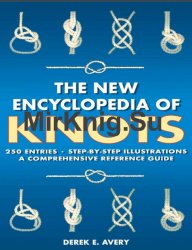 The New Encyclopedia of Knots: 250 Entries - Step-by-Step Illustrations - A Comprehensive Reference Guide
