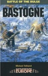 Bastogne: Battle of the Bulge (Battleground Europe)