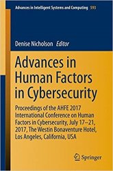 Advances in Human Factors in Cybersecurity: Proceedings of the AHFE 2017