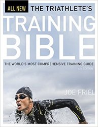 The Triathlete's Training Bible: The World’s Most Comprehensive Training Guide, 4th Edition