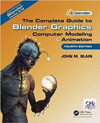 The Complete Guide to Blender Graphics: Computer Modeling & Animation, 4th Edition