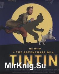 The Art of the Adventures of Tintin: Secret of the Unicorn