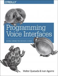 Programming Voice Interfaces: Giving Connected Devices a Voice