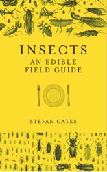 Insects: An Edible Field Guide