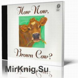 How Now, Brown Cow?