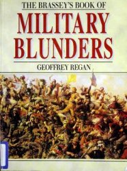 The Brassey's Book of Military Blunders