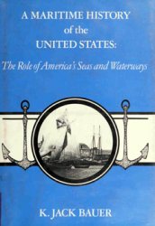 A Maritime History of the United States: The Role of America's Seas and Waterways