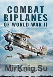 Combat Biplanes of World War II