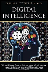 Digital Intelligence: What Every Smart Manager Must Have for Success in an Information Age