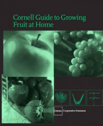 Cornell Guide to Growing Fruit at Home