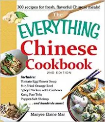 The Everything Chinese Cookbook: Includes Tomato Egg Flower Soup, Stir-Fried Orange Beef, Spicy Chicken with Cashews, Kung Pao Tofu, Pepper-Salt Shrimp, and hundreds more