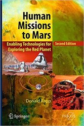 Human Missions to Mars: Enabling Technologies for Exploring the Red Planet, 2nd Edition