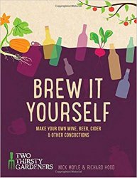 Brew it Yourself: Make Your Own Wine, Beer, and Other Concoctions