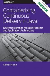 Containerizing Continuous Delivery in Java: Docker Integration for Build Pipelines and Application Architecture