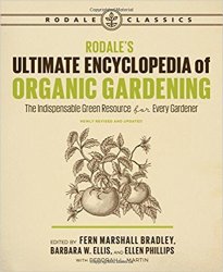 Rodale's Ultimate Encyclopedia of Organic Gardening, Updated edition