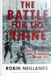 The Battle for the Rhine: The Battle for the Bulge and the Ardennes Campaign, 1944