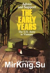 Advice and Support: The Early Years, 1941-1960 (United States Army in Vietnam)