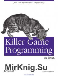 Killer Game Programming in Java: Java Gaming & Graphics Programming