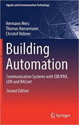 Building Automation: Communication systems with EIBKNX, LON and BACnet, Second Edition