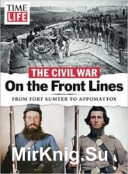 The Civil War On the Front Lines: From Fort Sumter to Appomattox