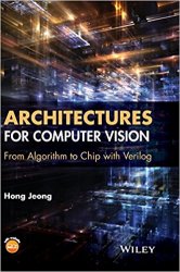Architectures for Computer Vision: From Algorithm to Chip with Verilog