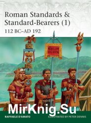 Roman Standards & Standard-Bearers (1): 112 BC–AD 192 (Osprey Elite 221)