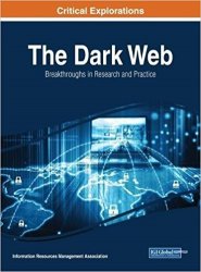 The Dark Web: Breakthroughs in Research and Practice