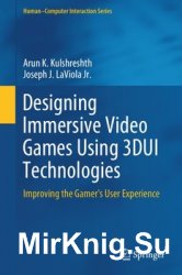 Designing Immersive Video Games Using 3DUI Technologies: Improving the Gamer's User Experience