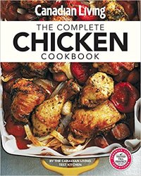 Canadian Living: Complete Chicken Cookbook