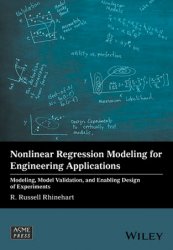 Nonlinear Regression Modeling for Engineering Applications: Modeling, Model Validation, and Enabling Design of Experiments