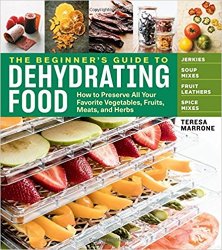 The Beginner's Guide to Dehydrating Food, 2nd Edition