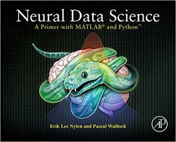 Neural Data Science: A Primer with MATLAB® and Python™