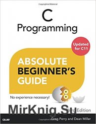 C Programming Absolute Beginner’s Guide, Third Edition