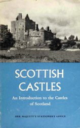 Scottish Castles: An Introduction to the Castles of Scotland