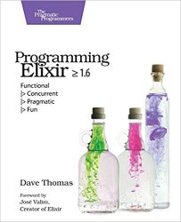 Programming Elixir ? 1.6: Functional |&gt; Concurrent |&gt; Pragmatic |&gt; Fun