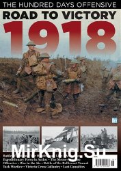 Road to Victory 1918 (Britain At War Special)