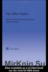 The Other Empire: British Romantic Writings about the Ottoman Empire