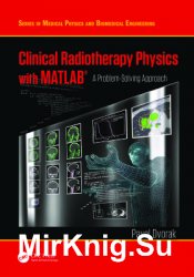 Clinical Radiotherapy Physics with MATLAB: A Problem-Solving Approach