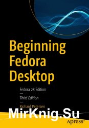 Beginning Fedora Desktop: Fedora 28 Edition, Third Edition