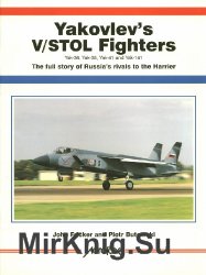 Yakovlev's V/STOL Fighters Yak 36, Yak 38, Yak 41 and Yak 141: The Full Story of Russia's Rival to the Harrier (Aerofax)