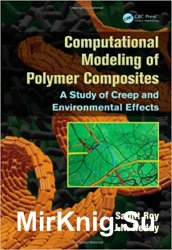 Computational Modeling of Polymer Composites: A Study of Creep and Environmental Effects