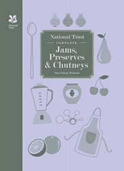 National Trust Complete Jams, Preserves and Chutneys