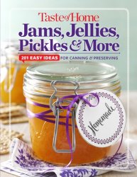 Taste of Home Jams, Jellies, Pickles & More